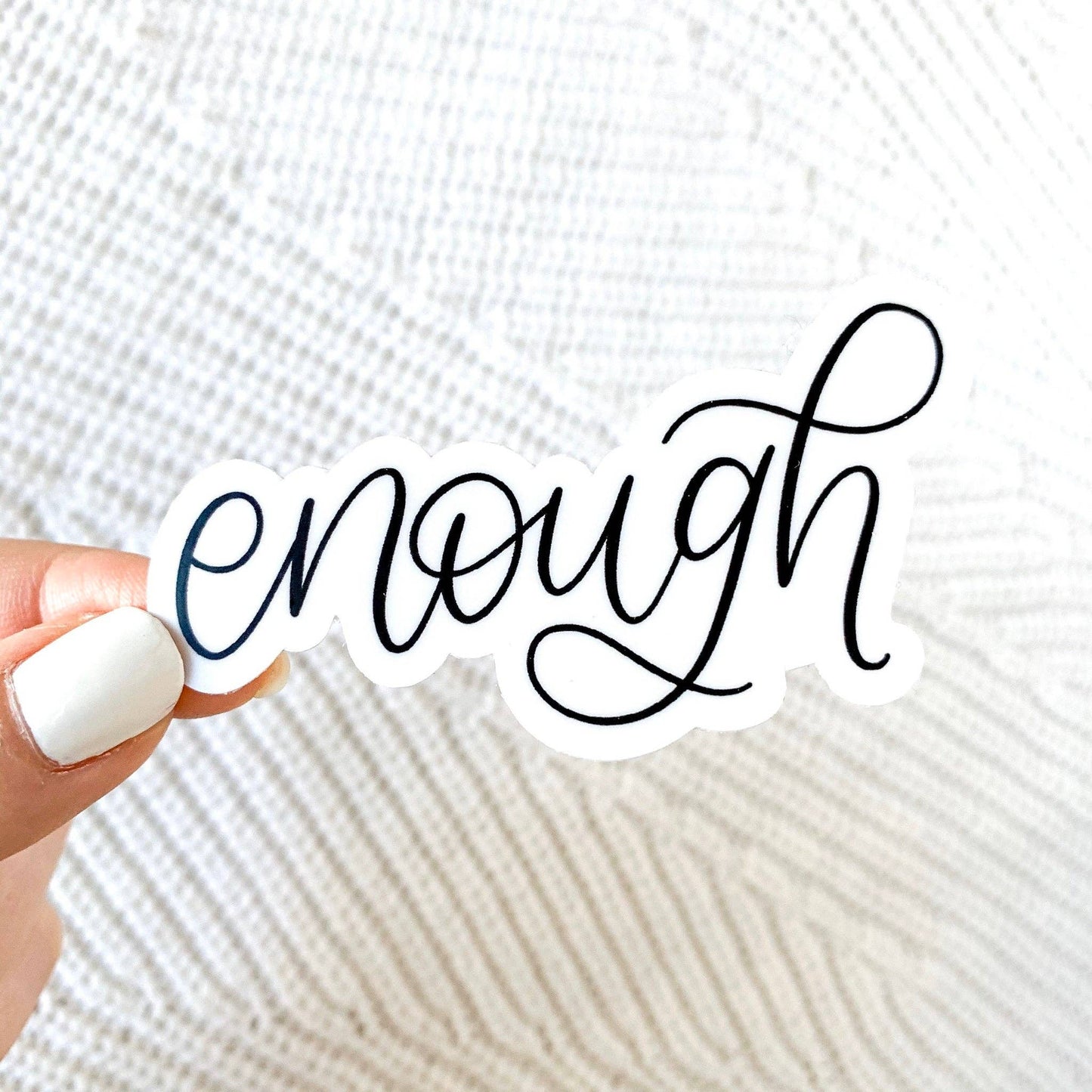 Elyse Breanne Design - Enough Quote Sticker 3x1.75 Black and White Calligraphy Let Elyse Breanne Design -better made easy-eco-friendly-sustainable-gifting