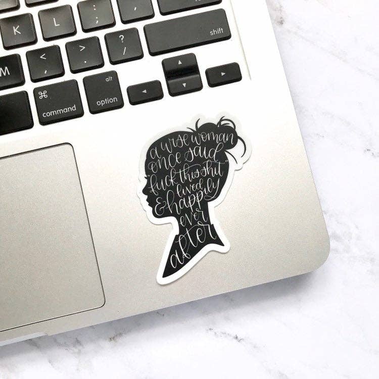 Elyse Breanne Design - A Wise Woman Once Said Sticker 4.5x3in Elyse Breanne Design -better made easy-eco-friendly-sustainable-gifting