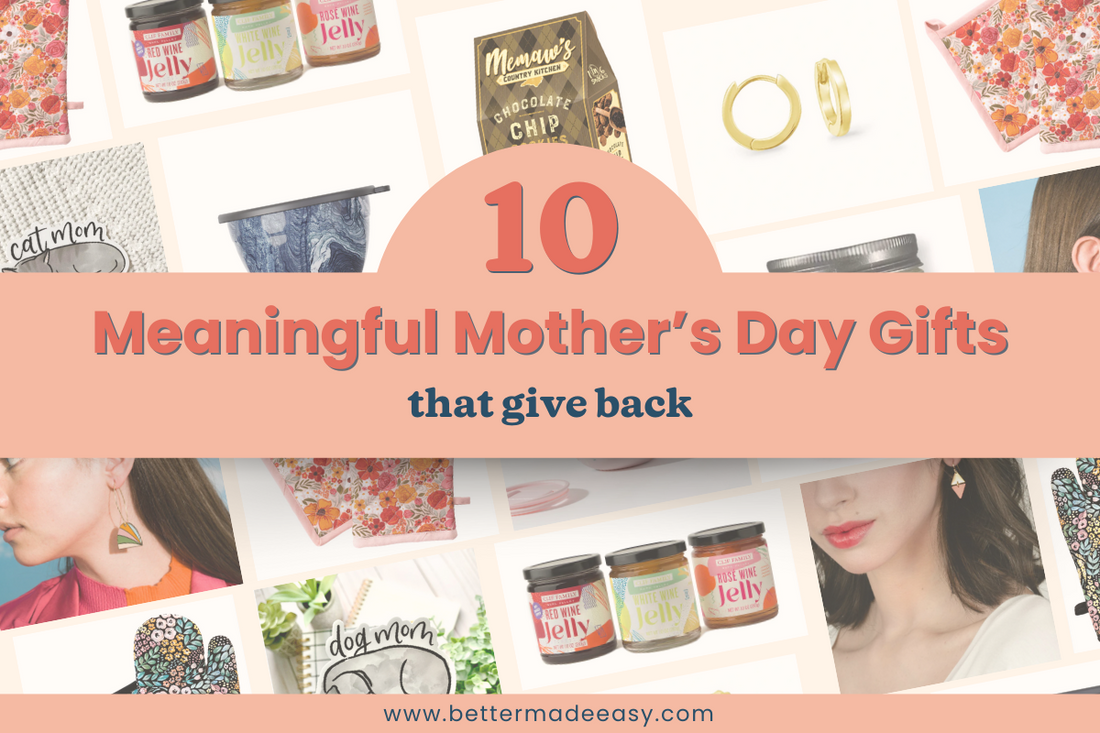 10 Meaningful Mother's Day Gifts that give back