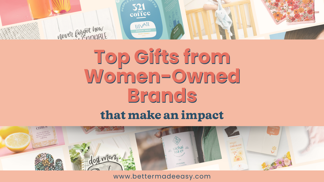 Top Gifts from Women-Owned Brands that make an impact