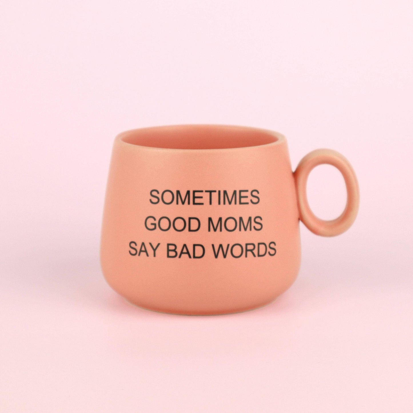 Properly Improper - Sometimes Good Moms Say Bad Words - PINK Cappuccino Mug  Properly Improper   -better made easy-eco-friendly-sustainable-gifting